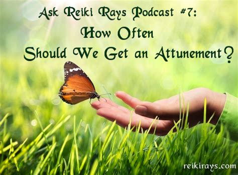 Ask Reiki Rays Podcast #7: How Often Should We Get an ...