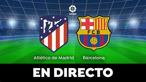 Atlético de Madrid   Barcelona: Resultado, resumen y goles del partido ...