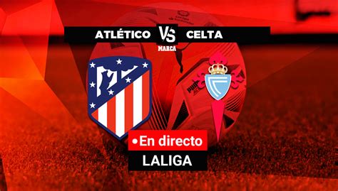 Atlético de Madrid   Celta en directo | La Liga Santander ...