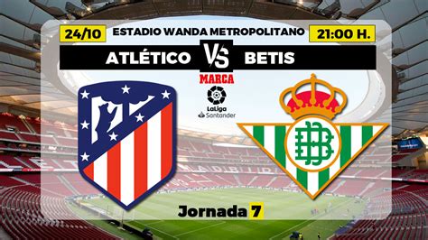 Atlético de Madrid   Real Betis: Horario y dónde ver en ...