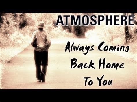 Atmosphere   Always Coming Back Home To You [Lyrics only ...