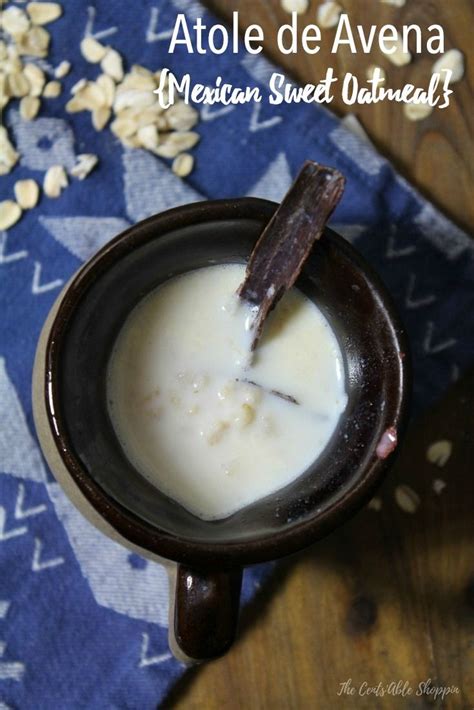 Atole de Avena combines milk, sugar, oats and cinnamon in ...