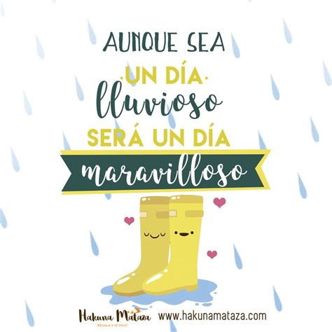 Aunque sea un dia lluvioso, será un día ¡maravilloso!️ | Frases de ...