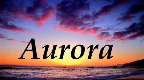Aurora, significado y origen del nombre   YouTube