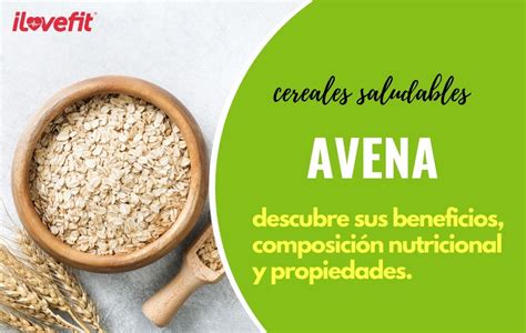 Avena: Descubre sus Beneficios, Composición Nutricional y ...