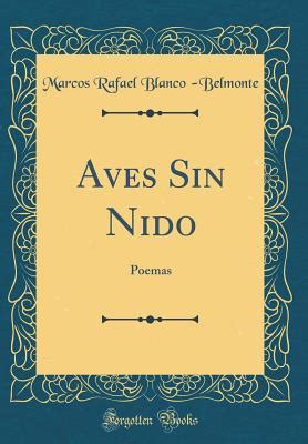Aves Sin Nido: Poemas  Classic Reprint  by Marcos Rafael Blanco ...