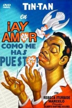 ¡Ay Amor... Cómo Me Has Puesto!  1951  | abandomoviez.net