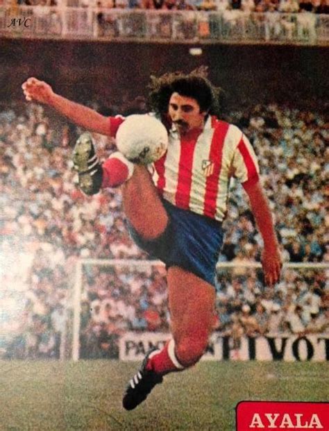 AYALA   1975 76 | Atletico de madrid, Club atlético de madrid, Leyendas ...