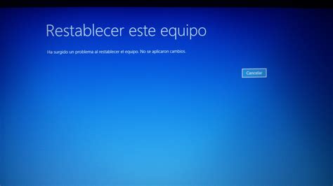 [Ayuda] Windows 10 Restablecer  Ha surgido un problema ...