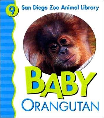 Baby Orangutan  San Diego Zoo Animal Library Series  by ...