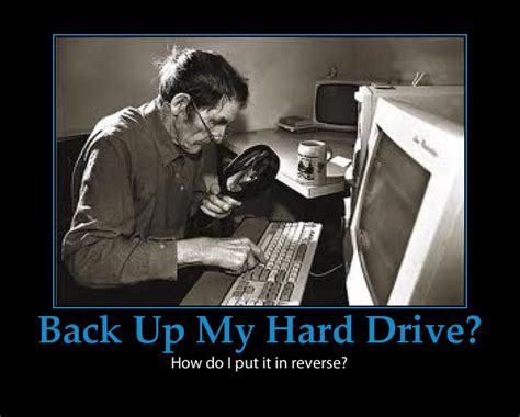 Back Up My Hard Drive Funny Computer Poster