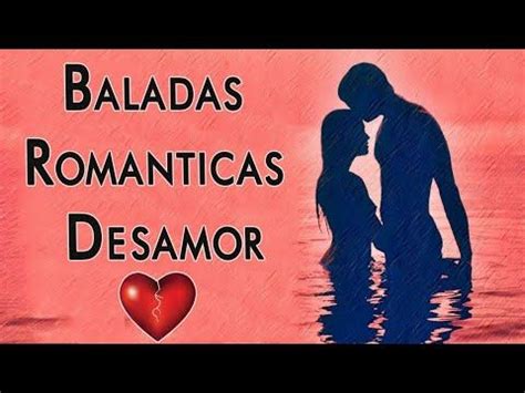 BALADAS PARA ADOLORIDOS Canciones Romanticas DesAmor   Baladas ...