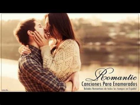 BALADAS ROMANTICAS EN ESPAÑOL   Las mejores canciones románticas para ...