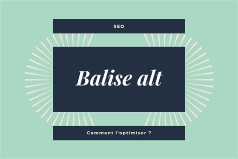 Balise Alt SEO : Définition, rôle & optimisations ...