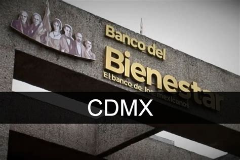 Banco del Bienestar en CDMX   Sucursales