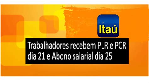 Banco Itaú antecipa pagamento da PLR e PCR para o dia 21, abono será ...