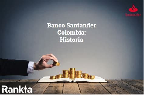 Banco Santander Colombia: Historia   Rankia
