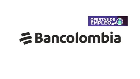 Bancolombia abrió cerca de 200 vacantes de empleo | Alerta Paisa