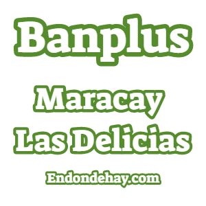 Banplus Maracay Las Delicias | Endondehay.com