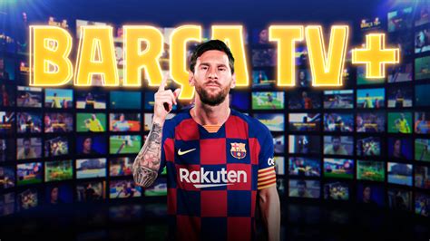 Barça TV+: nace una nueva plataforma de streaming digital