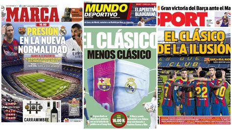 Barcelona   Real Madrid El Clásico: Las portadas del día   Así vienen ...