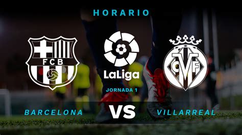 Barcelona   Villarreal: hora y dónde ver el partido de ...