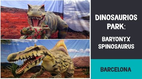 Baryonyx y Spinosaurus | Exposición Dinosaurios Park ...