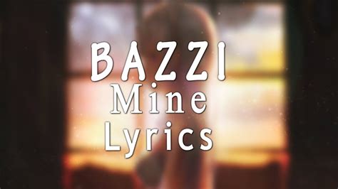 Bazzi   Mine  Lyrics    YouTube