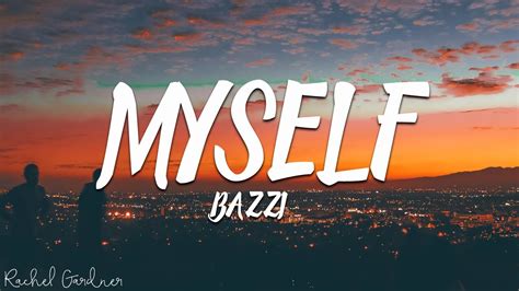 Bazzi   Myself  Lyrics    YouTube