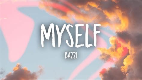 Bazzi   Myself  Lyrics    YouTube