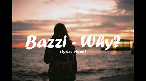 Bazzi   Why?  Lyrics Video    YouTube