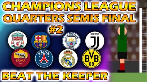 Beat The Keeper   UEFA Champions League 2018/19 Quarters ...