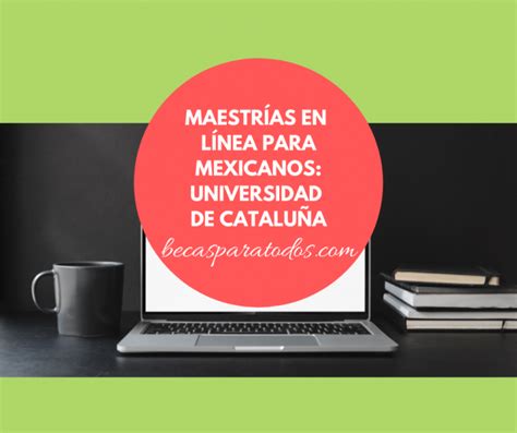 Becas para maestrías en línea de Universidad de Cataluña – Estudia USA