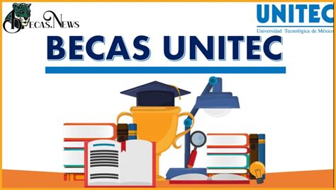 Becas UNITEC 2021 2022: Convocatoria, Registro Y Requisitos 【 Agosto 2021】