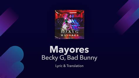 Becky G, Bad Bunny   Mayores Lyrics English and Spanish ...