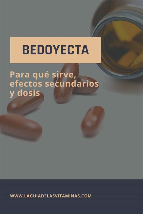 Bedoyecta_ para qué sirve, efectos secundarios y dosis | La Guía de las ...
