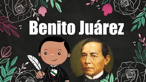 Benito Juárez ¿Quién fue Benito Juárez?   YouTube