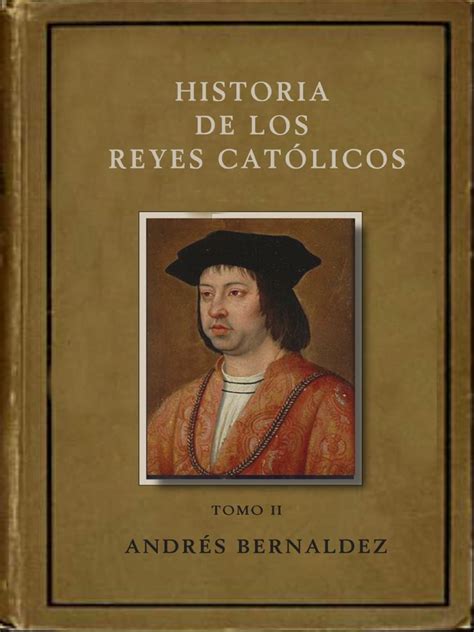 Bernaldez Andres   Historia de Los Reyes Catolicos   Tomo 2 | Cristobal ...