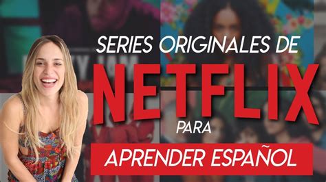 BEST SPANISH series on NETFLIX: Practice Spanish watching ...