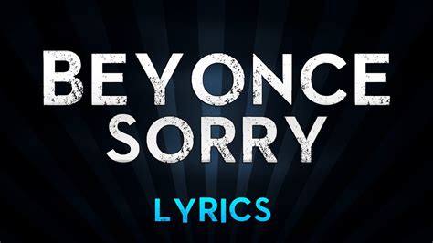 Beyoncé   Sorry  Lyrics    YouTube