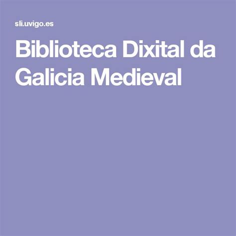 Biblioteca Dixital da Galicia Medieval | Biblioteca, Medieval