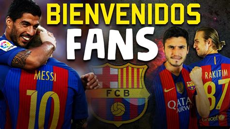 BIENVENIDOS A CANAL BARCA TV | FANÁTICOS DEL FC BARCELONA   YouTube