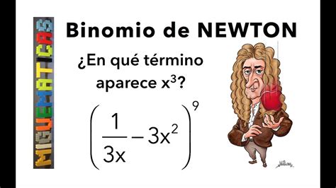Binomio de Newton: Cálculo de un término en el que ...