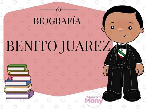 Biografía de Benito Juárez | Benito juarez para niños, Libros ...