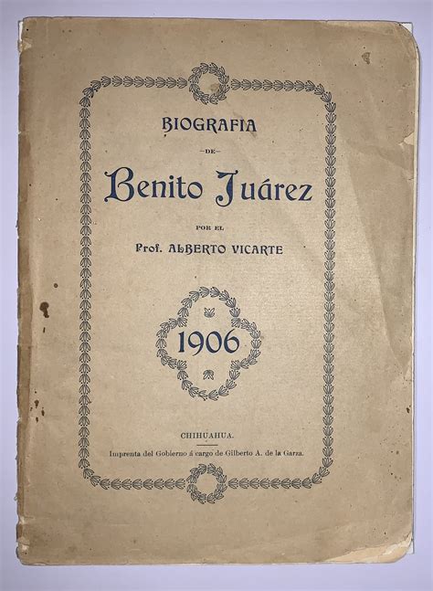 Biografía De Benito Juárez by Vicarte, Alberto: Imprenta del Gobierno a ...