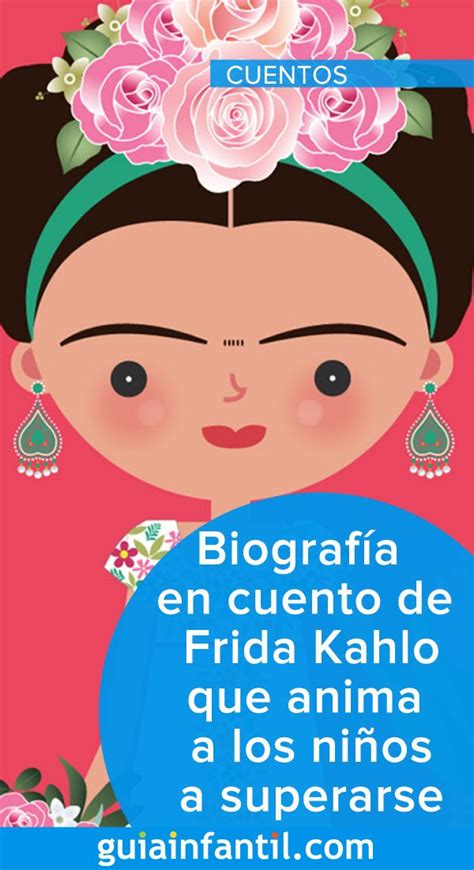 Biografía en cuento de Frida Kahlo que anima a los niños a ...