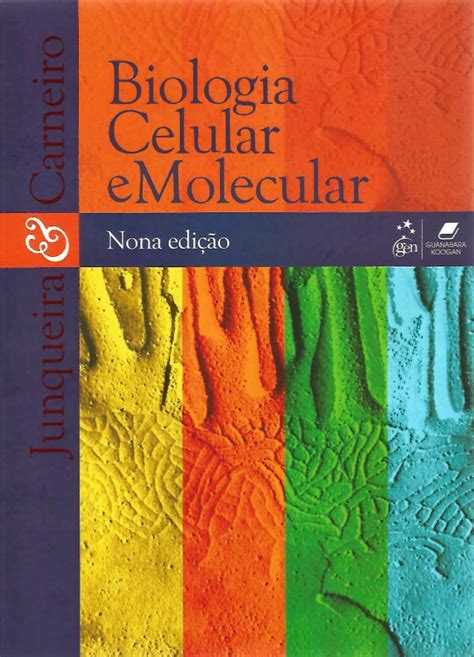 Biologia celular e molecular 9ª ed junqueira & carneiro