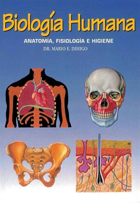 BIOLOGIA HUMANA: ANATOMIA, FISIOLOGIA E HIGIENE | MARIO E. DIHIGO ...