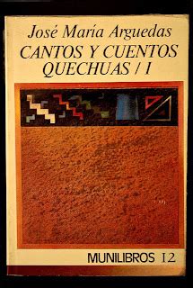 bitácora hedonista: Cantos y cuentos quechuas I, José María Arguedas