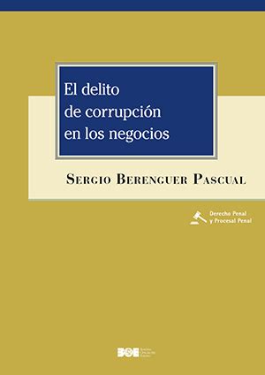 BOE.es   EL DELITO DE CORRUPCIÓN EN LOS NEGOCIOS